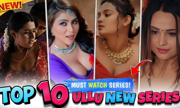 Top 10 Must-Watch Ullu Web Series