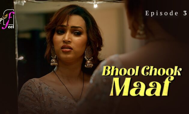 Bhool Chuk Maaf Feel App Web Series